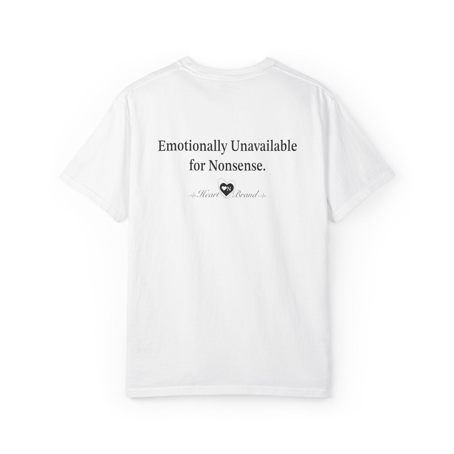 “Emotionally Unavailable for Nonsense” Artistic Graphic Tee
