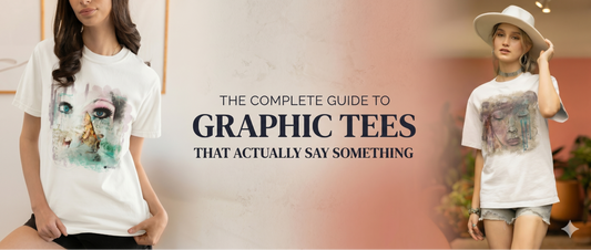 The Complete Guide to Graphic Tees That Actually Say Something