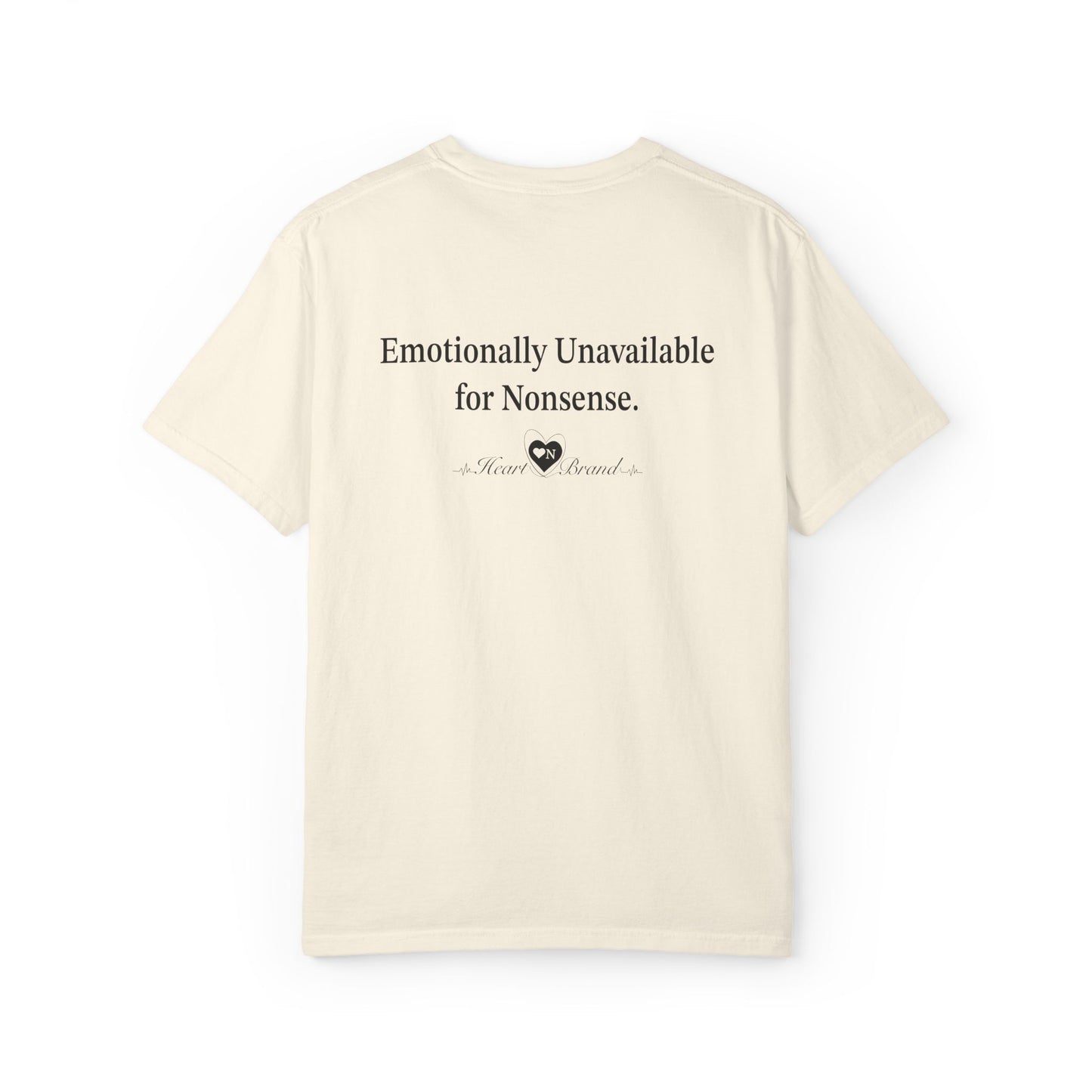 “Emotionally Unavailable for Nonsense” Artistic Graphic Tee
