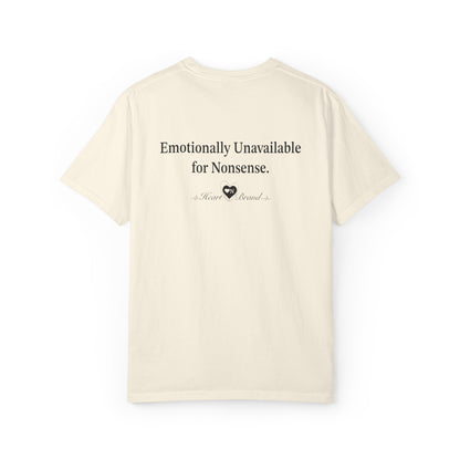 “Emotionally Unavailable for Nonsense” Artistic Graphic Tee