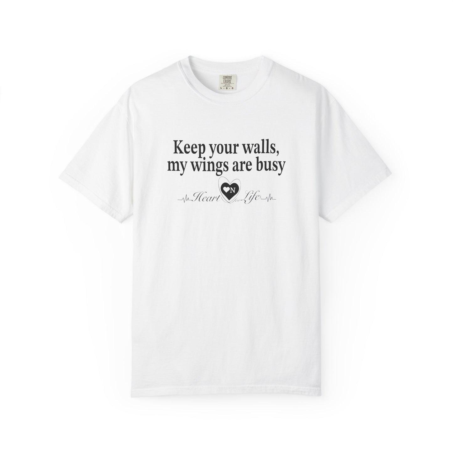 My Wings Are Busy T-shirt —  Heart-On-Brand Sass