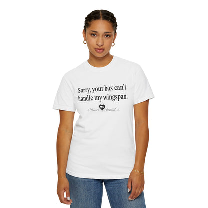 T-Shirt — "Sorry Your Box Can't Handle My Wingspan" with Back Wing Graphic
