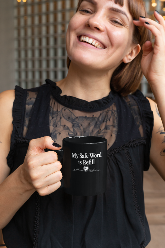 “My Safe Word is Refill” Black Coffee Mug – Heart On Brand Coffee Collection
