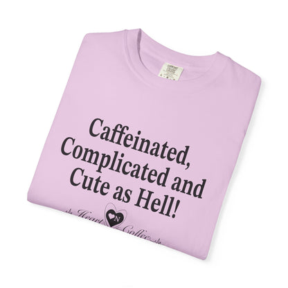 “Caffeinated, Complicated, and Cute as Hell” Tee – Heart On Brand Coffee Collection