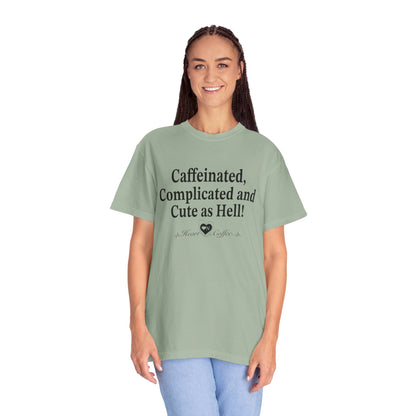 “Caffeinated, Complicated, and Cute as Hell” Tee – Heart On Brand Coffee Collection