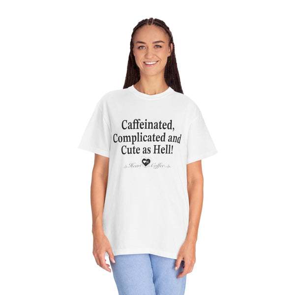“Caffeinated, Complicated, and Cute as Hell” Tee – Heart On Brand Coffee Collection