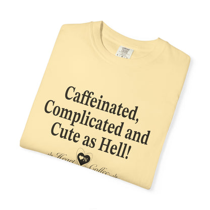 “Caffeinated, Complicated, and Cute as Hell” Tee – Heart On Brand Coffee Collection